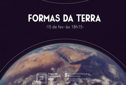 Formas da Terra - Espaço do Conhecimento UFMG