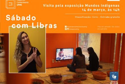  Sábado com Libras: Visita pela Exposição Mundos Indígenas - Espaço do Conhecimento UFMG