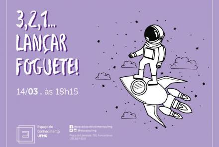 3, 2, 1... lançar foguete! - Espaço do Conhecimento UFMG