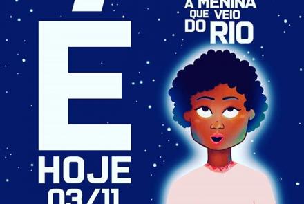 Espetáculo "A Menina que veio do Rio" - Complementar Produções
