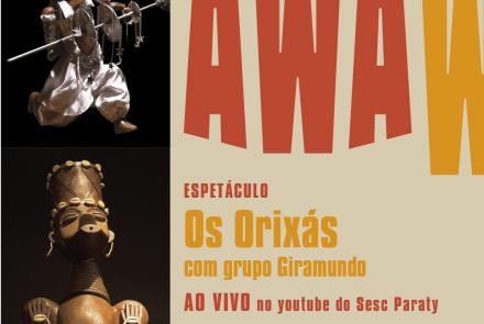 Espetáculo: Os Orixás com grupo Giramundo