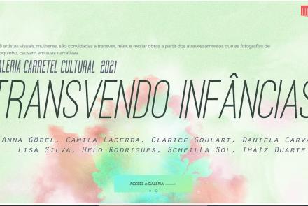Exposição:"Transvendo Infâncias" - Galeria virtual Carretel Cultural