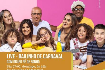 Live: "Bailinho de Carnaval" Grupo Pé de Sonho - Memorial Vale