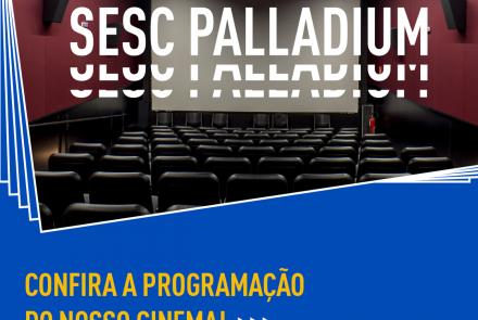 Programação Cine Sesc Palladium (Fevereiro)