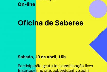 Lugar de criação: Oficina de Saberes - CCBB Educativo