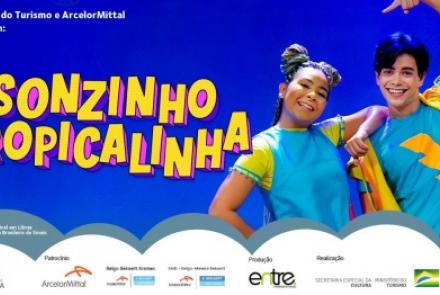 Musical Sonzinho Tropicalinha - Diversão em Cena ArcelorMittal