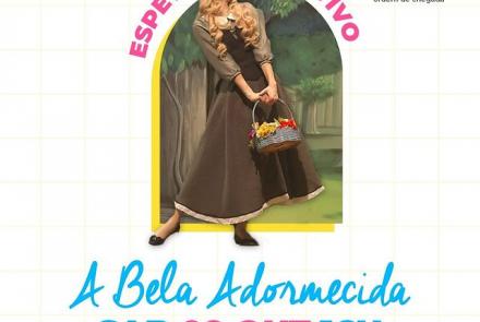 Espetáculo "A Bela Adormecida" - Cyntilante Produções em Shoopings