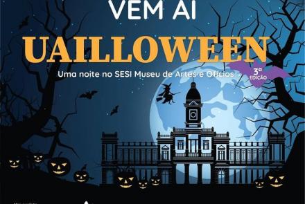 UAILLOWEEN: Uma noite no MAO - Museu de Artes e Ofícios