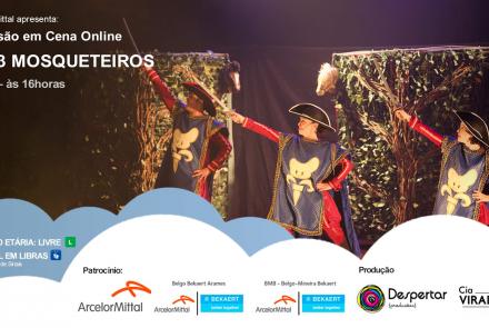 Espetáculo: Os 3 Mosqueteiros - Diversão em Cena ArcelorMittal