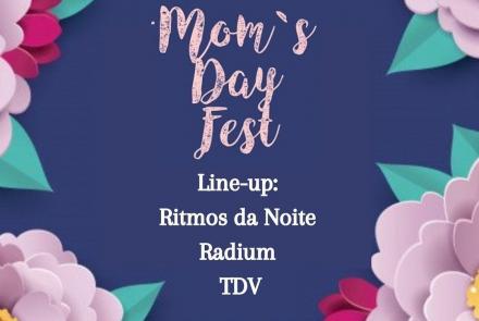  Mom’s Day Fest!