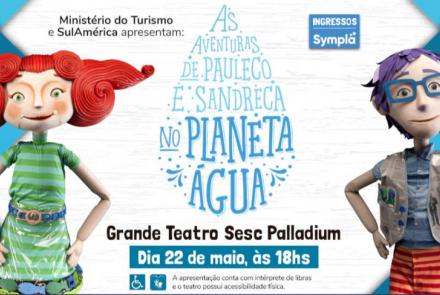 Espetáculo Infantil: As Aventuras de Pauleco e Sandreca no Planeta Água 