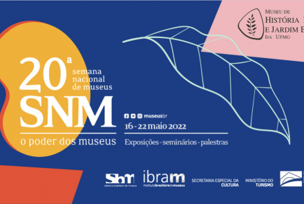 Semana Nacional dos Museus - Museu de História Natural e Jardim Botânico UFMG