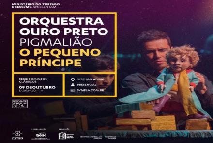 Série: Domingos Clássicos - Orquestra Ouro Preto e Pigmalião "O Pequeno Príncipe"