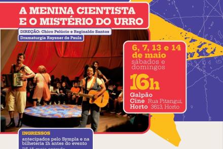 Espetáculo "A Menina Cientista e o Mistério do Urro" - Galpão Cine Horto