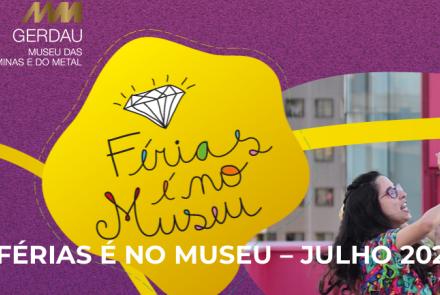 Férias é no Museu! MM Gerdau