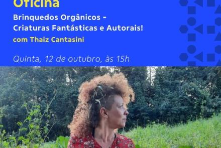 Oficina: “Brinquedos Orgânicos - Criaturas Fantásticas e Autorais”