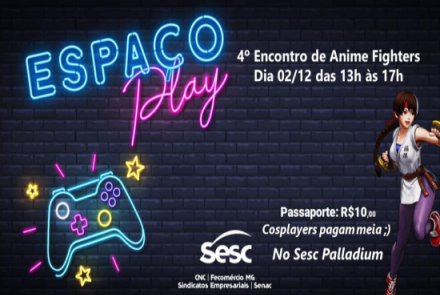 Espaço Play: 4º Edição Anime Fighters