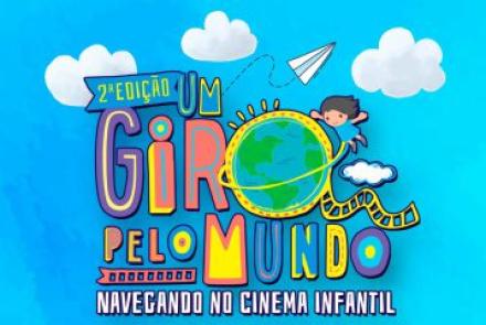  2ª Mostra: "Um Giro pelo Mundo – Navegando no Cinema Infantil"
