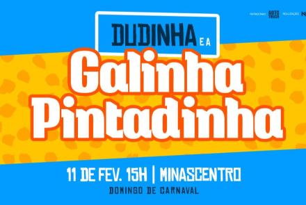 Show: Dudinha e a Galinha Pintadinha