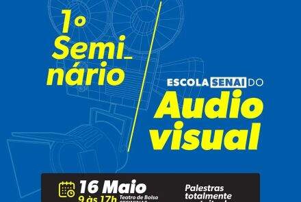 1° Seminário da Escola SENAI do Audiovisual