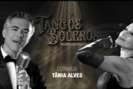  Espetáculo: "Tangos e Boleros – grandes clássicos e suas histórias"