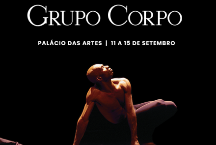 Espetáculos: O Corpo e Benguelê - Grupo Corpo