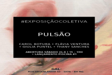  Exposição coletiva: "Pulsão" - GAL (Galeria de Arte Contemporânea)