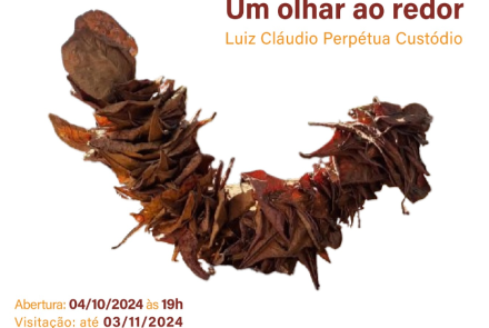 Exposição: ‘Um olhar ao redor’, de Luiz Cláudio Perpétua Custódio