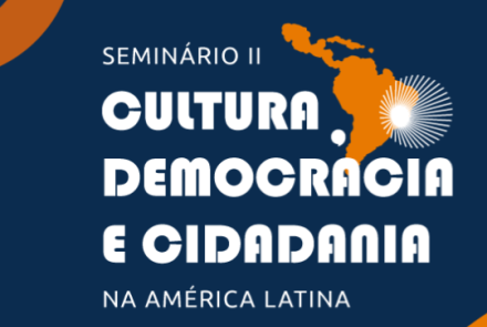  Seminário Cultura, democracia e cidadania na América Latina