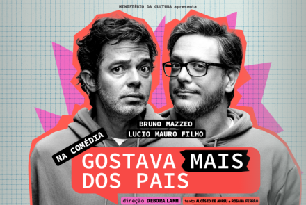 Espetáculo: “Gostava mais dos pais” com Bruno Mazzeo e Lucio Mauro Filho