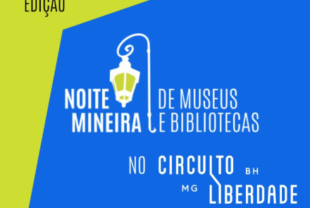  8ª edição da Noite Mineira de Museus e Bibliotecas.