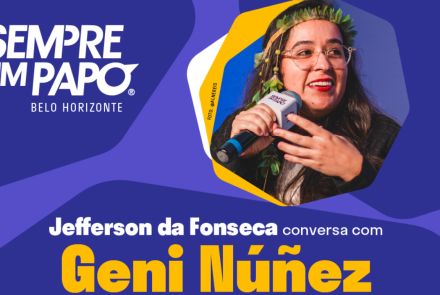 Sempre Um Papo recebe Geni Núñez