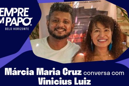 Sempre um papo recebe Márcia Maria Cruz e Vinicius Luiz