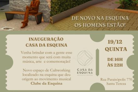 Inauguração - Casa da Esquina