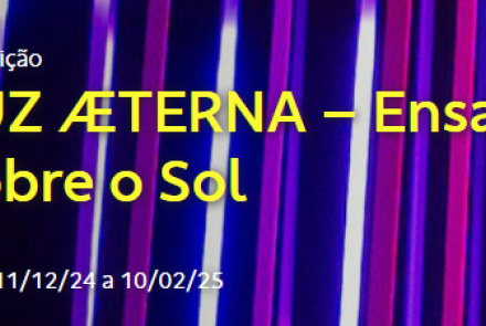 Exposição: “Luz Æterna – Ensaio Sobre o Sol”