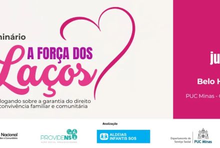 Seminário: A Força dos Laços – Dialogando sobre a garantia do direito à convivência familiar e comunitária