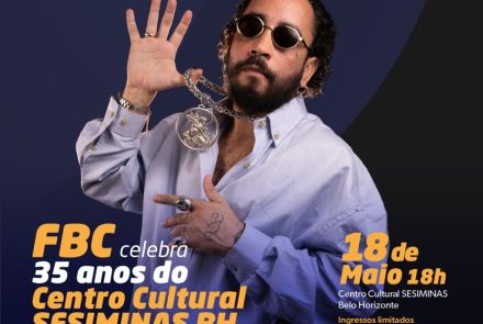 FBC – 35 anos do Centro Cultural Sesiminas BH