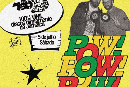 POW! POW! POW! Jamaican Soundz no Badalo Quintal