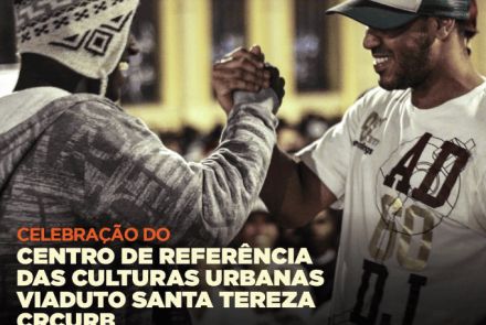 Celebração do Centro de Referência das Culturas Urbanas no Viaduto Santa Tereza 