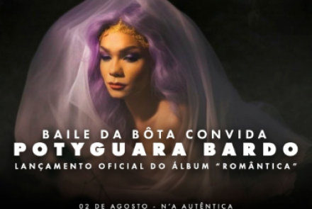 Show: Baile da Bôta apresenta Potyguara Bardo (RN)