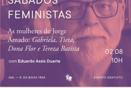 Sábados Feministas: Gabriela, Dona Flor, Tieta e Teresa Batista