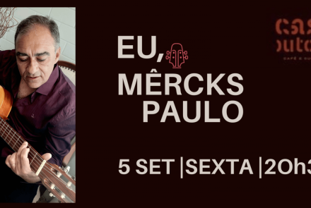 Show: “Eu, Mêrcks Paulo”