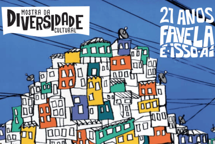 Mostra da Diversidade Cultural celebra os 21 anos de favela é isso aí