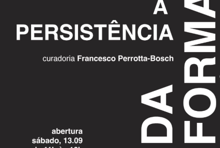 Exposição: A Persistência da Forma 