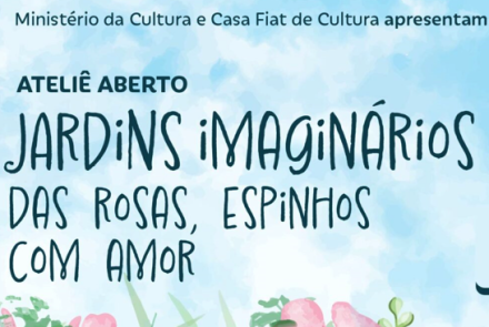 Ateliê Aberto | Jardins imaginários: paisagens construídas