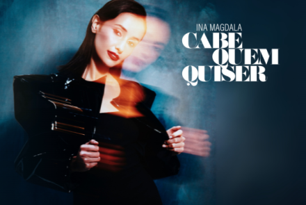 Show: "Cabe Quem Quiser"de Ina Magdala