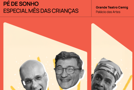 Espetáculo: “Pé de Sonho – Especial Mês das Crianças”