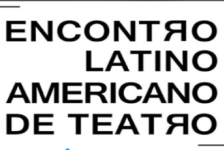 5ª Edição: ELA – Encontro Latinoamericano de Teatro