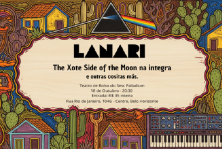 Show: Lanari "The Xote Side of the Moon"
