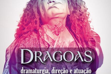 Espetáculo: Dragoas – Um discurso fumegante! 